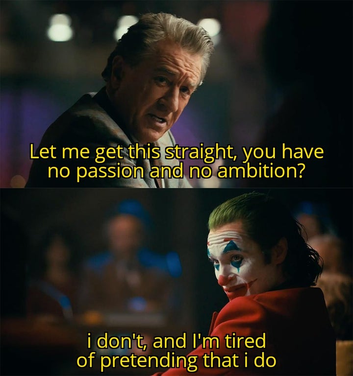 joker meme about having no ambitions or aspirations.